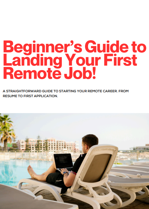 Beginner’s Guide to Landing Your First Remote Job!
