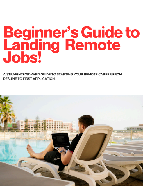 Beginner’s Guide to Landing Remote Jobs!